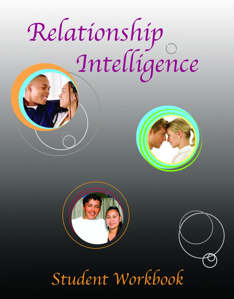 Relationship Intelligence: Student Workbook (grades 8-12) - Love Smarts - Be "Love Smart" in a love-challenged world!