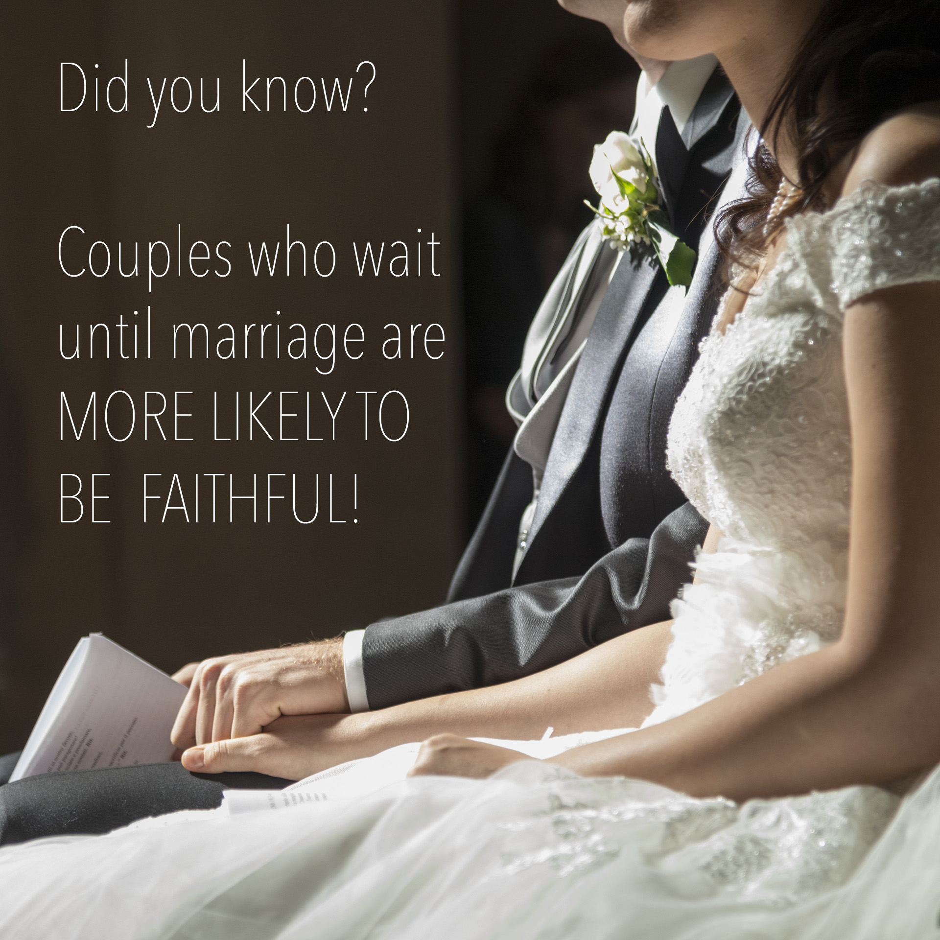 Did you know? Couples who wait until marriage are MORE LIKELY TO BE FAITHFUL!